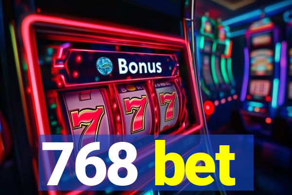 768 bet